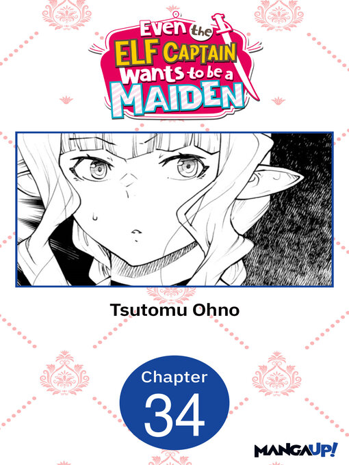 Title details for Even the Elf Captain Wants to be a Maiden, Chapter 34 by Tsutomu Ohno - Available